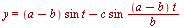 y = `+`(`*`(`+`(a, `-`(b)), `*`(sin, `*`(t))), `-`(`/`(`*`(c, `*`(sin, `*`(`+`(a, `-`(b)), `*`(t)))), `*`(b))))